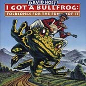 I Got A Bullfrog: Folksongs For the Fun of It