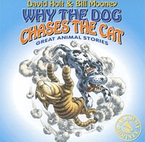 Why the Dog Chases the Cat: Great Animal Stories